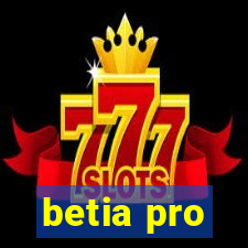 betia pro